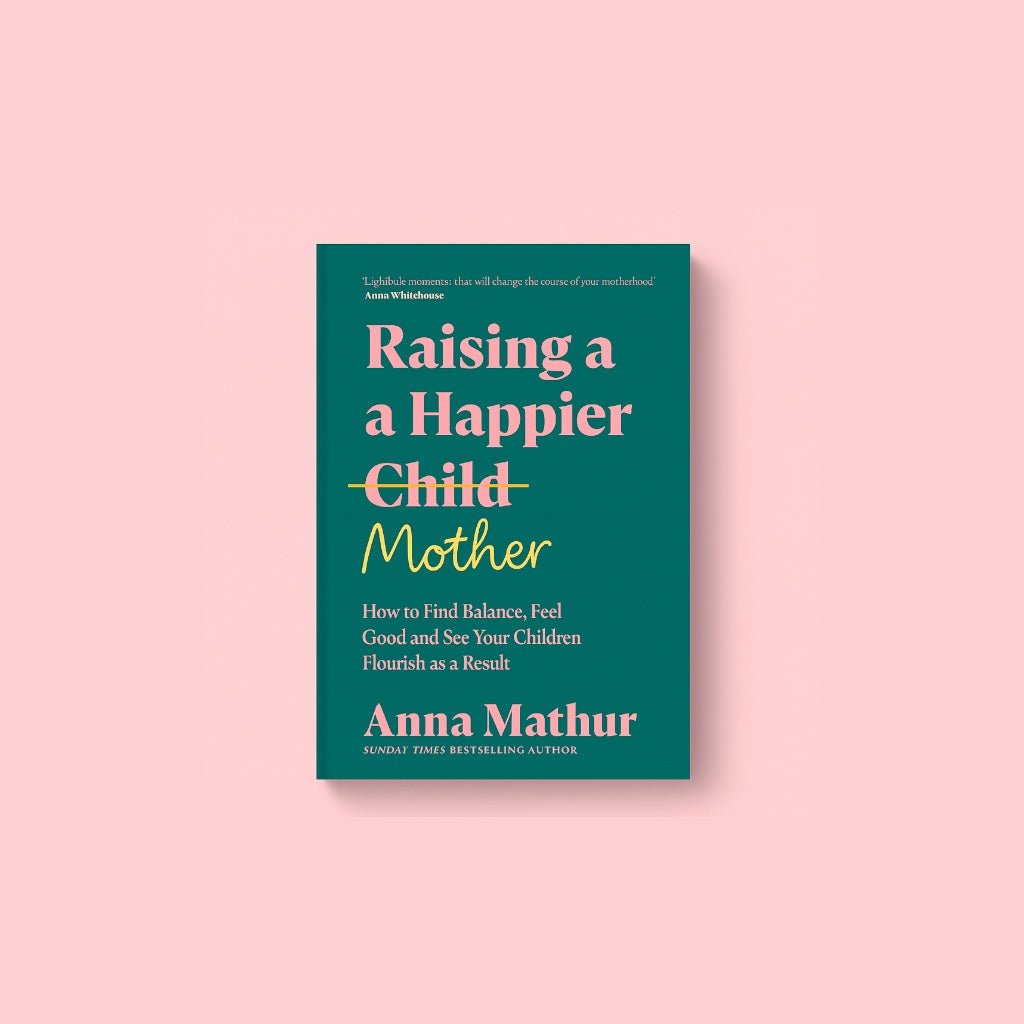 How to Be the Mum You Want to Be - Forgetmenot