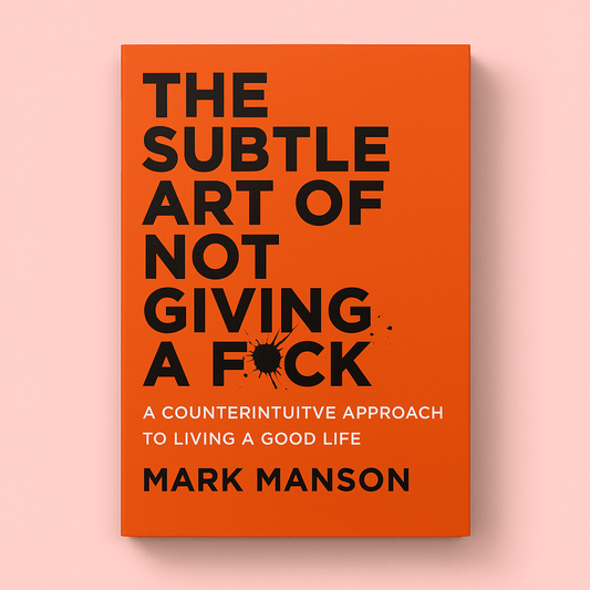The Subtle Art of Not ­Giving a F*ck - Forgetmenot